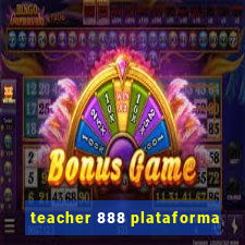 teacher 888 plataforma